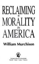 Cover of: Reclaiming morality in America