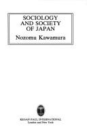 Cover of: Sociology and society of Japan by Kawamura, Nozomu