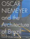 Oscar Niemeyer and the architecture of Brazil by David Kendrick Underwood