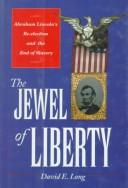 The jewel of liberty by David E. Long