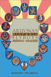 Cover of: Arizona's Hispanic Flyboys 1941-1945 by Rudolph C. Villarreal, Rudolph C. Villarreal