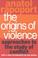 Cover of: The origins of violence