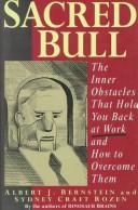 Cover of: Sacred bull: the inner obstacles that hold you back at work and how to overcome them