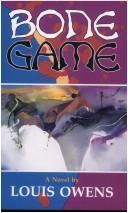 Cover of: Bone game | Louis Owens