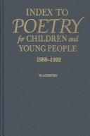 Cover of: Index to poetry for children and young people, 1988-1992: a title, subject, author, and first line index to poetry in collections for children and young people