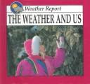 Cover of: The weather and us by Ann Merk