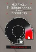 Cover of: Advanced thermodynamics for engineers by Kenneth Wark
