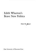 Cover of: Edith Wharton's brave new politics