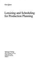 Cover of: Lotsizing and scheduling for production planning | Knut Haase