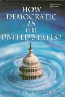 Cover of: How democratic is the United States? by Michael Kronenwetter