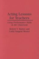 Acting lessons for teachers by Robert T. Tauber