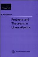 Cover of: Problems and theorems in linear algebra by V. V. Prasolov