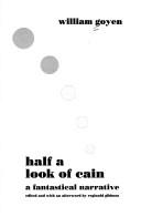 Cover of: Half a look of Cain: a fantastical narrative