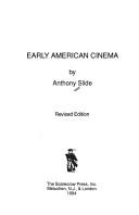 Early American cinema by Anthony Slide