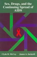 Cover of: Sex, drugs, and the continuing spread of AIDS by Clyde B. McCoy