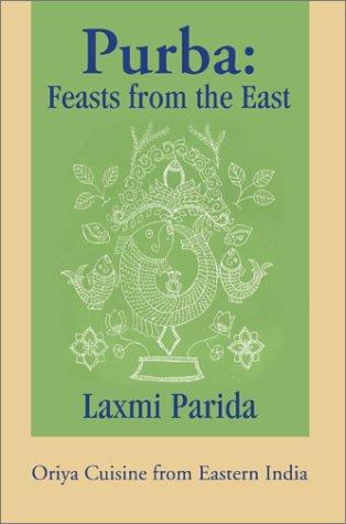 Purba: Feasts From The East by Laxmi Parida