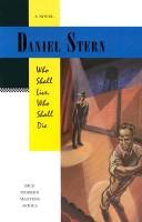 Cover of: Who shall live, who shall die: a novel