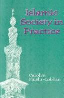 Cover of: Islamic society in practice by Carolyn Fluehr-Lobban