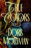 True Colors by Doris Mortman