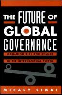 Cover of: The future of global governance: managing risk and change in the international system
