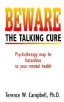 Beware the talking cure by Terence W. Campbell