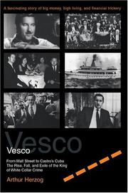 Cover of: Vesco: From Wall Street to Castro's Cuba, the Rise, Fall, and Exile of the King of White Collar Crime