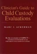 Cover of: Clinician's guide to child custody evaluations