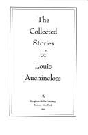 Cover of: The collected stories of Louis Auchincloss. by Louis Auchincloss, Louis Auchincloss