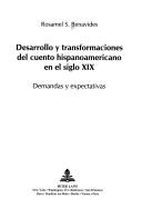 Cover of: Desarrollo y transformaciones del cuento hispanoamericano en el siglo XIX: demandas y expectativas