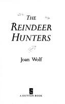 Cover of: The reindeer hunters