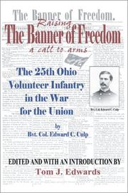 Cover of: Raising the banner of freedom: the 25th Ohio Volunteer Infantry in the war for the Union