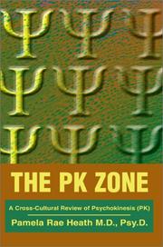 Cover of: The PK Zone: A Cross-Cultural Review of Psychokinesis (PK)