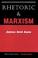 Cover of: Rhetoric and Marxism