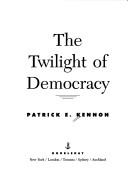 The twilight of democracy
