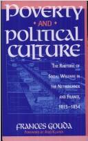 Cover of: Poverty and political culture: the rhetoric of social welfare in the Netherlands and France, 1815-1854