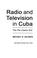 Cover of: Radio and television in Cuba