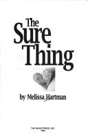 Cover of: The sure thing by Melissa Hartman