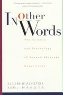 Cover of: In other words: the science and psychology of second-language acquisition