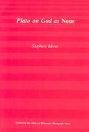 Cover of: Plato on God as nous by Stephen Philip Menn