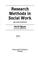 Cover of: Research methods in social work