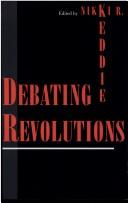 Cover of: Debating revolutions