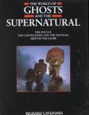 Cover of: The world of ghosts and the supernatural by Richard Cavendish