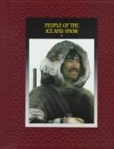 People of the Ice and Snow (American Indians (Time-Life)) by Time-Life Books
