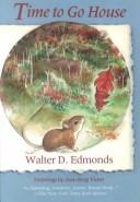 Cover of: Time to go house by Walter D. Edmonds