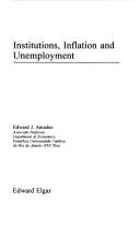 Cover of: Institutions, inflation and unemployment by Edward J. Amadeo