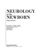 Neurology of the newborn by Joseph J. Volpe