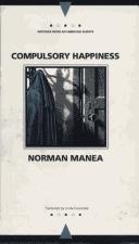 Cover of: Compulsory happiness by Norman Manea