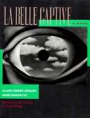 La belle captive by Alain Robbe-Grillet