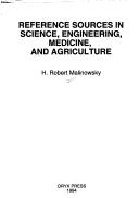 Cover of: Reference sources in science, engineering, medicine, and agriculture by H. Robert Malinowsky