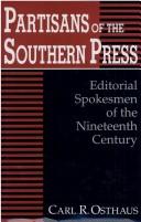 Cover of: Partisans of the Southern press: editorial spokesmen of the nineteenth century